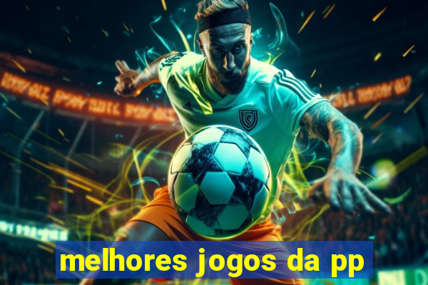 melhores jogos da pp